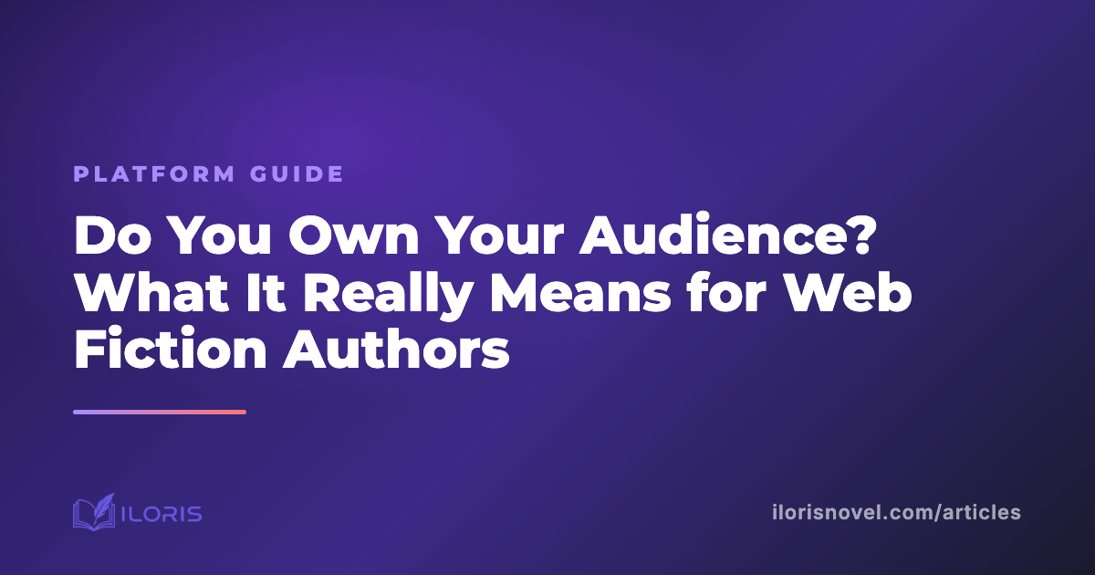 Do You Own Your Audience? What It Really Means for Web Fiction Authors