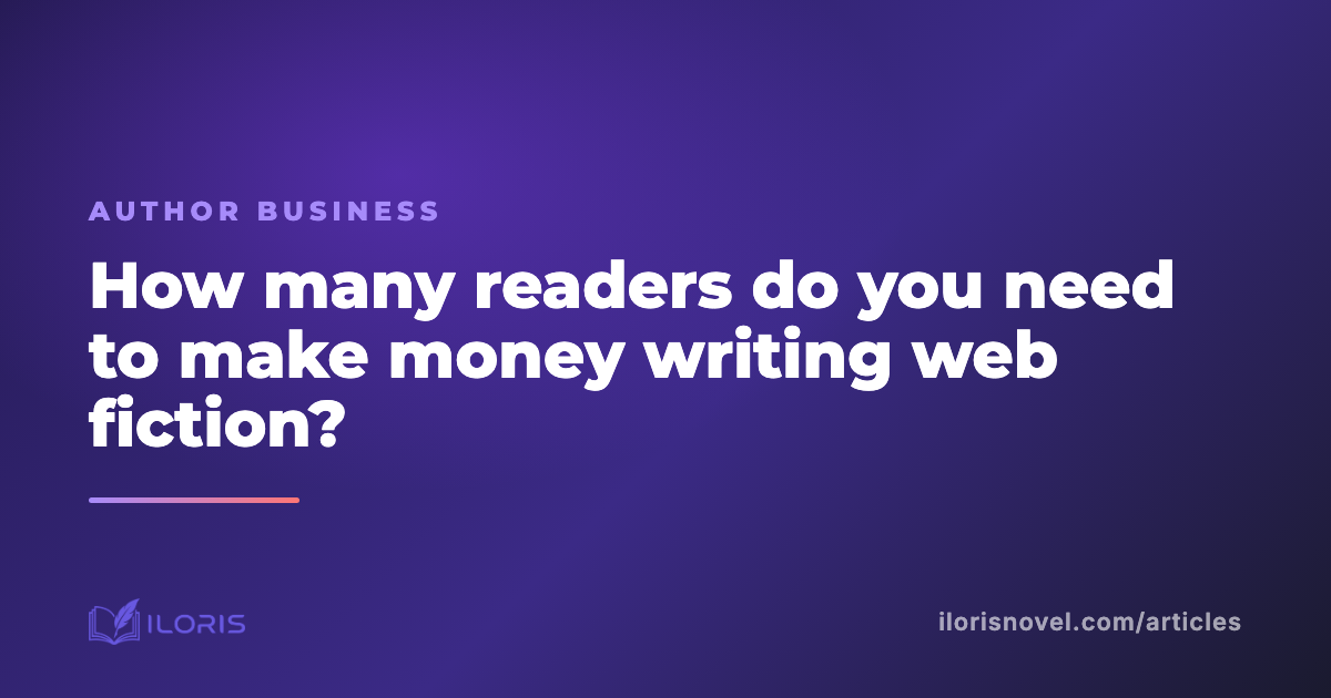 How many readers do you need to make money writing web fiction?