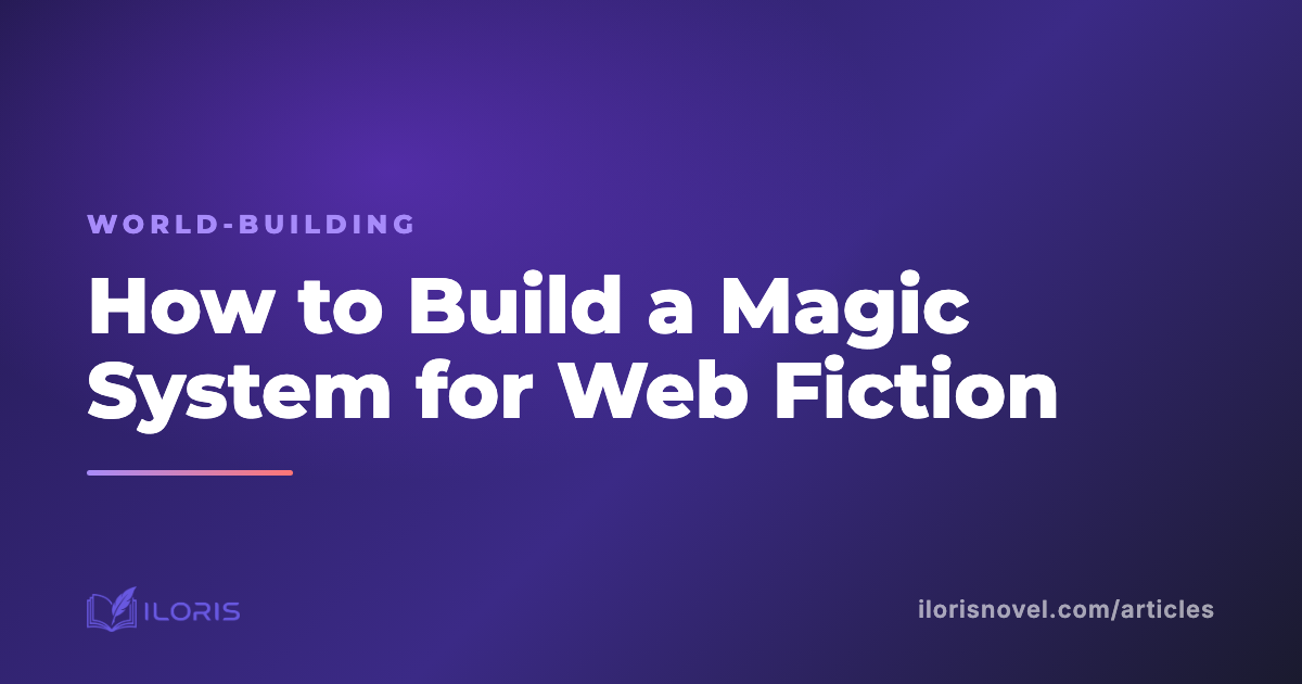 How to Build a Magic System for Web Fiction
