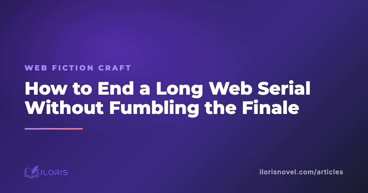 How to End a Long Web Serial Without Fumbling the Finale