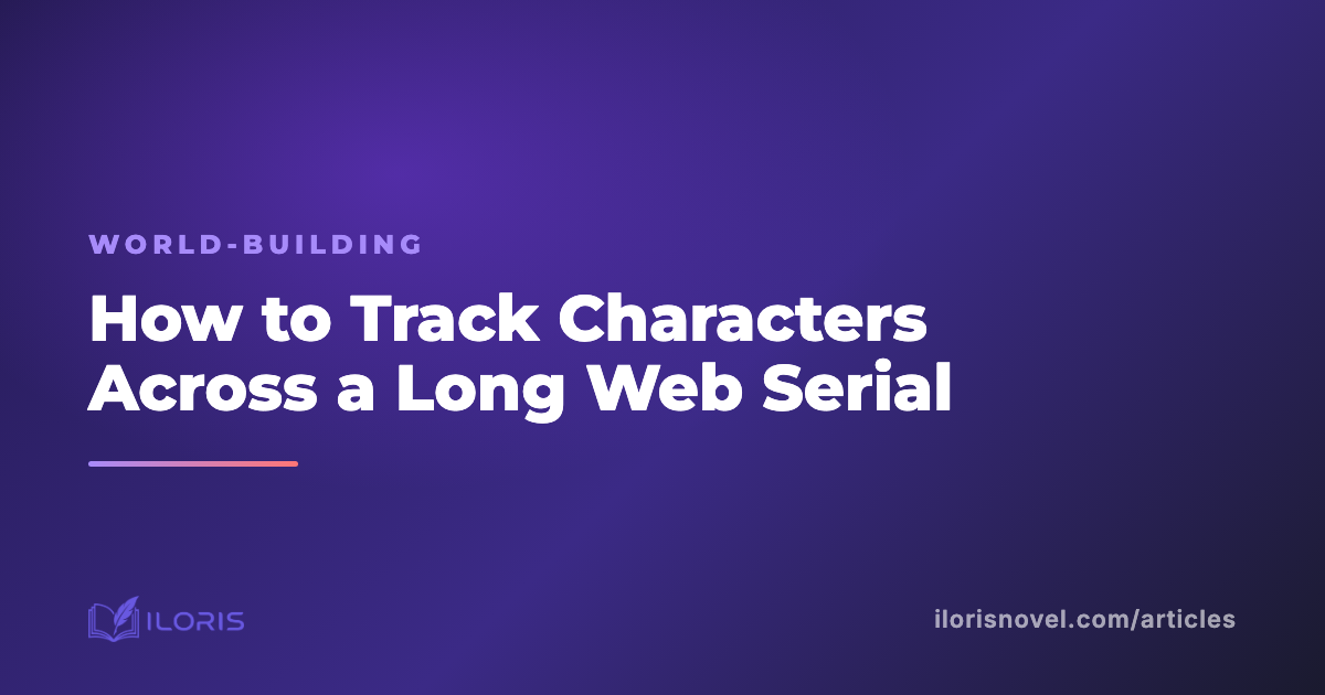 How to Track Characters Across a Long Web Serial