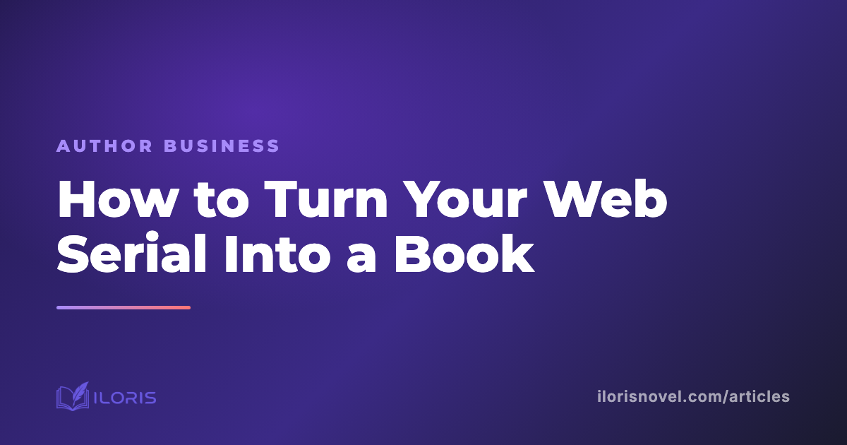 How to Turn Your Web Serial Into a Book