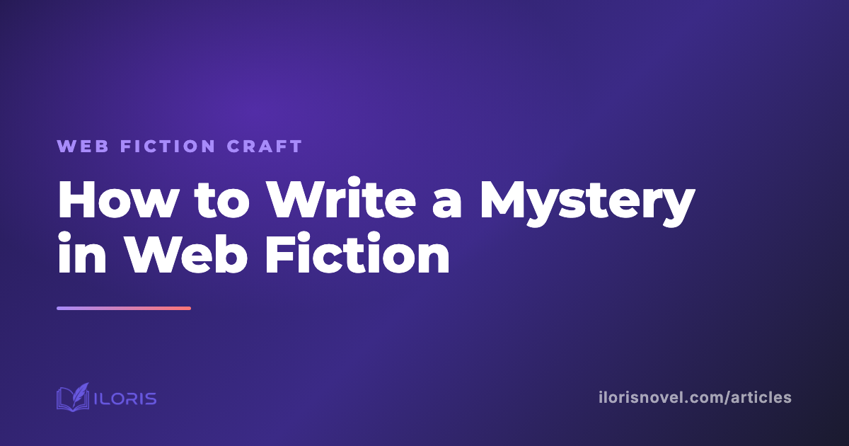 How to Write a Mystery in Web Fiction