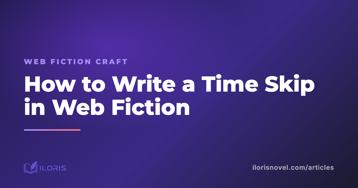 How to Write a Time Skip in Web Fiction