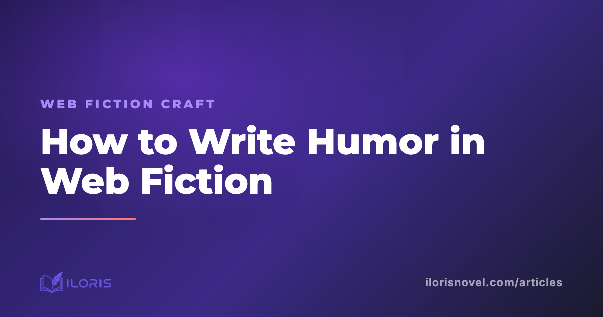 How to Write Humor in Web Fiction