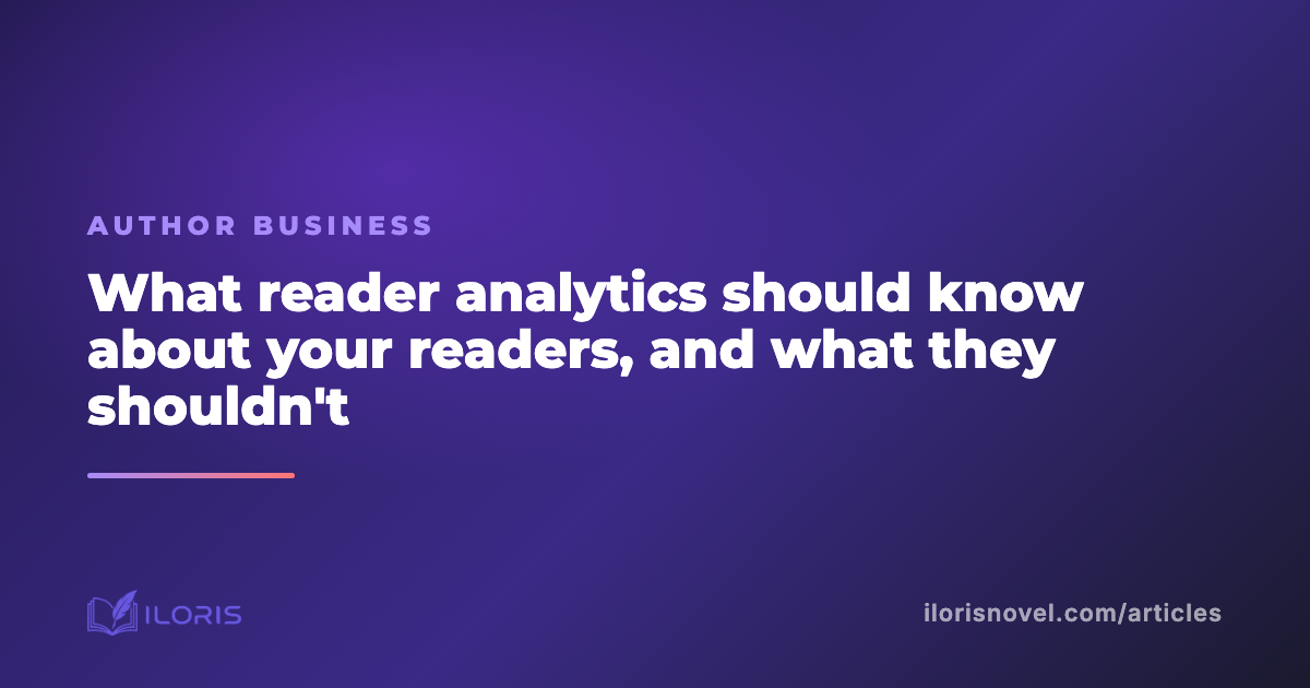 What reader analytics should know about your readers, and what they shouldn't