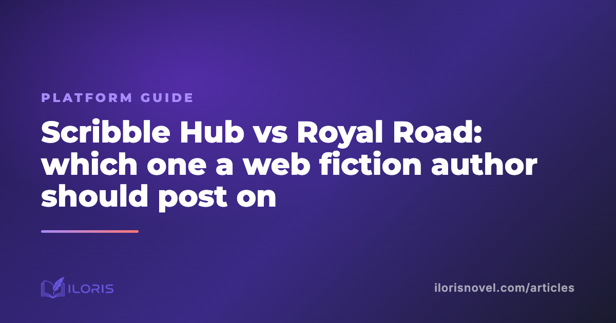 Scribble Hub vs Royal Road: which one a web fiction author should post on