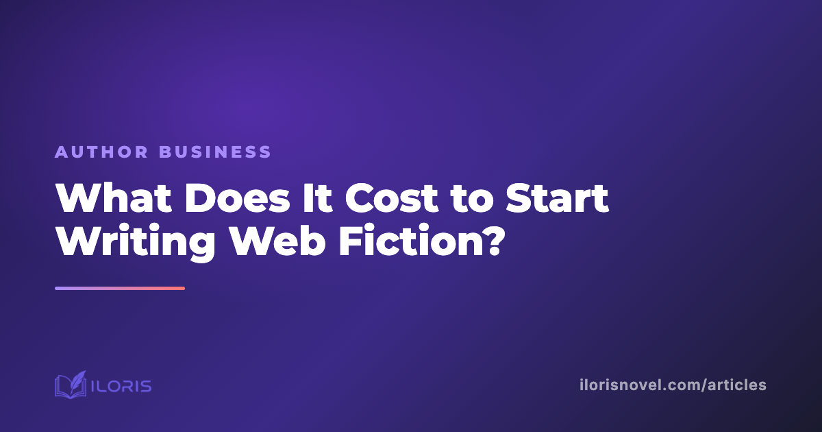 What Does It Cost to Start Writing Web Fiction?