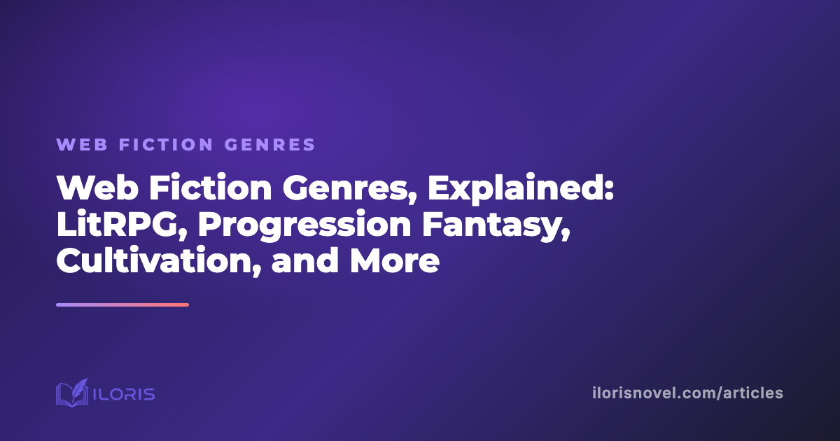Web Fiction Genres, Explained: LitRPG, Progression Fantasy, Cultivation, and More