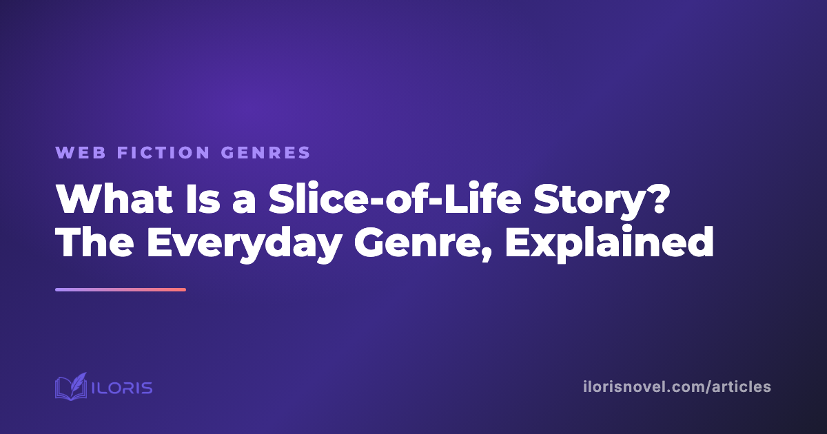 What Is a Slice-of-Life Story? The Everyday Genre, Explained