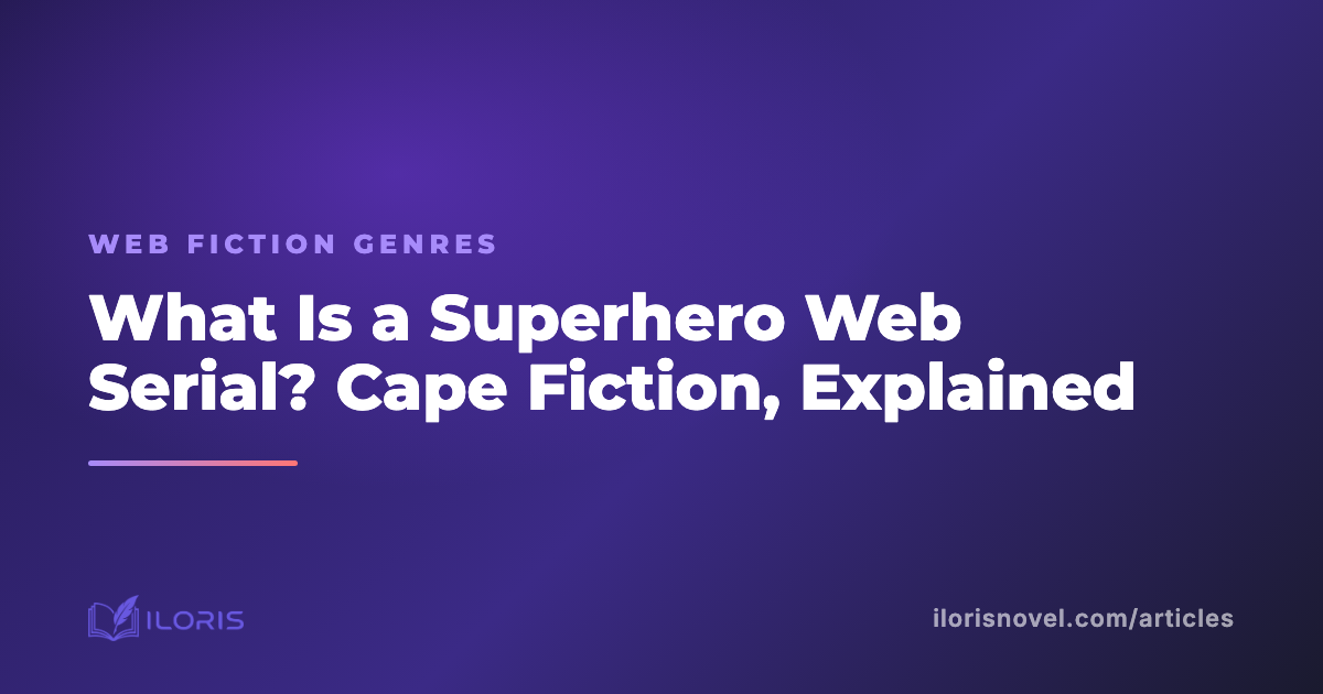 What Is a Superhero Web Serial? Cape Fiction, Explained