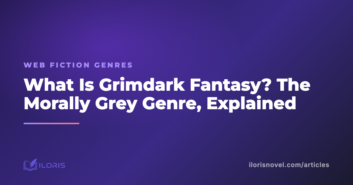 What Is Grimdark Fantasy? The Morally Grey Genre, Explained
