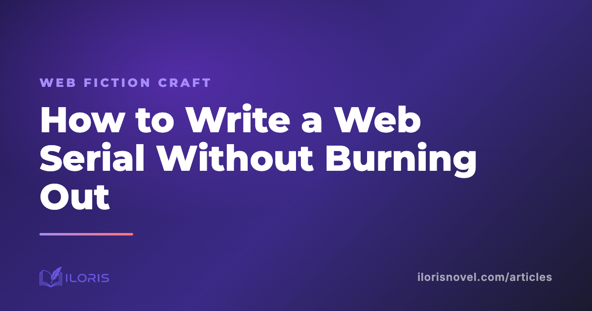 How to Write a Web Serial Without Burning Out