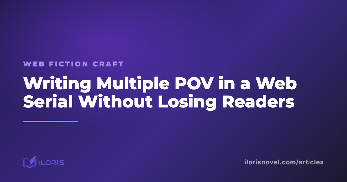 Writing Multiple POV in a Web Serial Without Losing Readers